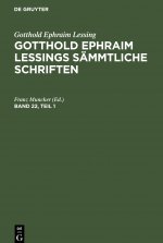 Gotthold Ephraim Lessing: Gotthold Ephraim Lessings Sämmtliche Schriften. Band 22, Teil 1