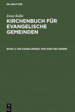 Die Handlungen: Wir sind des Herrn