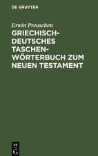 Griechisch-Deutsches Taschenwoerterbuch Zum Neuen Testament