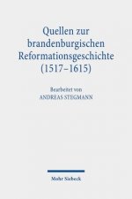 Quellen zur brandenburgischen Reformationsgeschichte (1517-1615)