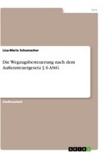 Die Wegzugsbesteuerung nach dem Außensteuergesetz § 6 AStG