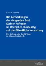 Auswirkungen Der Steigenden Zahl Kleiner Anfragen Im Deutschen Bundestag Auf Die Oeffentliche Verwaltung