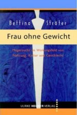 Frau ohne Gewicht