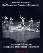 Reise mit Dionysos. Das Theater des Theodoros Terzopoulos