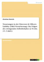 Neuerungen in der Directors & Officers Liability (D&O-Versicherung). Die Folgen des zwingenden Selbstbehaltes (§ 93 Abs. 2 S. 3 AktG)