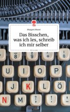 Das Bisschen, was ich les, schreib ich mir selber. Life is a Story - story.one