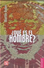 ¿QUÉ ES EL HOMBRE?