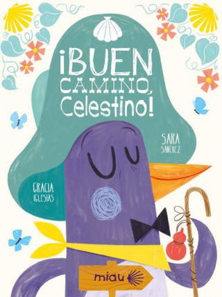 BUEN CAMINO CELESTINO (GRACIA IGLESIAS LODARES,SARA SANCHEZ)(Copertă tare)