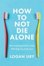 How to Not Die Alone
