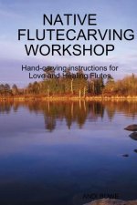 Native Flutecarving Workshop