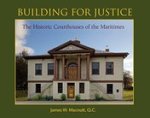 Building for Justice: The Historic Courthouses of the Maritimes