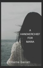 A Handkerchief for Maria