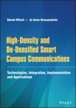 High-Density and De-Densified Smart Campus Communications - Technologies, Integration, Implementation and Applications