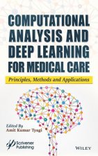 Computational Analysis and Deep Learning for Medical Care - Principles, Methods, and Applications
