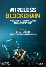Wireless Blockchain - Principles, Technologies and  Applications