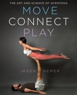 Move, Connect, Play: The Art and Science of Acroyoga
