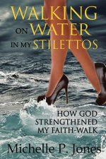 Walking On Water In My Stilettos