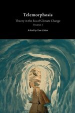 Telemorphosis: Theory in the Era of Climate Changevolume 1