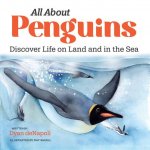 All about Penguins: Discover Life on Land and in the Sea