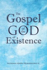 Gospel of the God of Existence