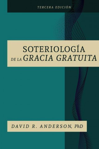 Soteriologia De La Gracia Gratuita