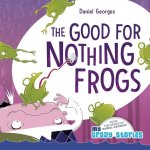 Good for Nothing Frogs