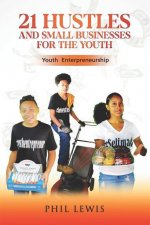 21 Hustles and Small Businesses for the Youth: Youth Entrepreneurship