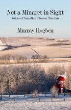 Minarets on the Horizon: Muslim Pioneers in Canada