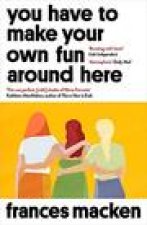 You Have to Make Your Own Fun Around Here
