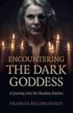 Encountering the Dark Goddess - A Journey into the Shadow Realms