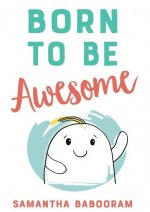 Born to be Awesome