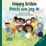Happy within / Precis som jag ar