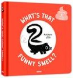 WHATS THAT FUNNY SMELL