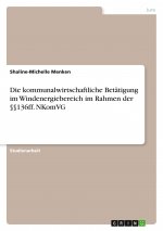 Die kommunalwirtschaftliche Betätigung im Windenergiebereich im Rahmen der §§136ff. NKomVG