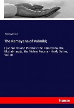 The Ramayana of Valmiki;