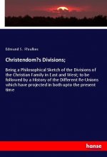 Christendom?s Divisions;