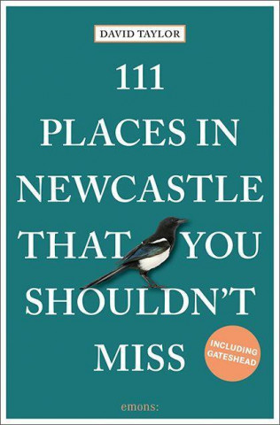 111 Places in Newcastle That You Shouldn't Miss