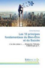Les 10 principes fondamentaux du Bien-Etre et du Succes