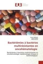 Bacteriemies a bacteries multiresistantes en oncohematologie