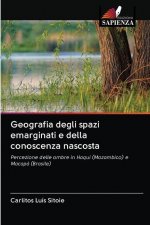 Geografia degli spazi emarginati e della conoscenza nascosta