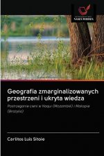 Geografia zmarginalizowanych przestrzeni i ukryta wiedza
