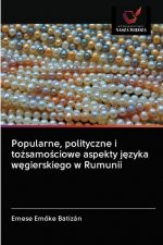 Popularne, polityczne i tożsamościowe aspekty języka węgierskiego w Rumunii