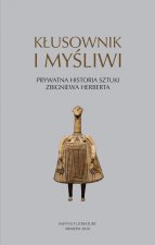 Kłusownik i myśliwi. Prywatna historia sztuki Zbigniewa Herberta