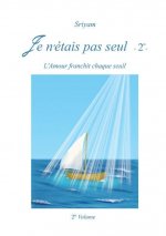 Je n'etais pas seul. Volume 2