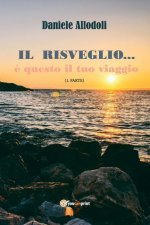 Il Risveglio.... e questo il tuo viaggio