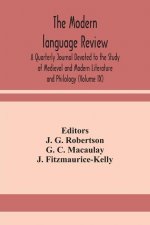 Modern language review; A Quarterly Journal Devoted to the Study of Medieval and Modern Literature and Philology (Volume IX)