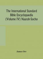 International standard Bible encyclopaedia (Volume IV) Naarah-Socho