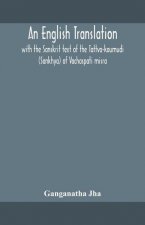 English translation, with the Sanskrit text of the Tattva-kaumudi. (Sankhya) of Vachaspati misra
