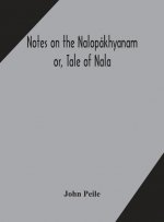 Notes on the Nalopakhyanam; or, Tale of Nala