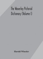 Waverley pictorial dictionary (Volume I)
